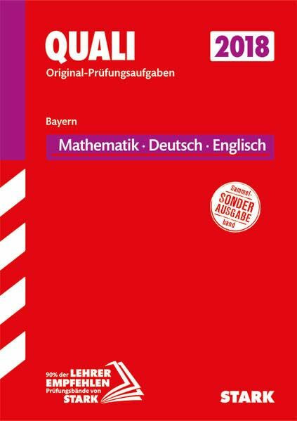 STARK Original-Prüfungen Quali Mittelschule - Mathematik, Deutsch, Englisch 9. Klasse - Bayern: Original-Prüfungsaufgaben 2013-2017