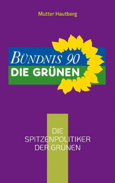 Die Spitzenpolitiker der Grünen