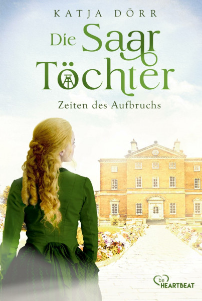Die Saar-Töchter - Zeiten des Aufbruchs (Eine mitreißende Familien-Saga im Bergbau)