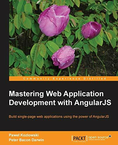 Mastering Web Application Development with AngularJS: Build Single-page Web Applications Using the Power of AngularJS