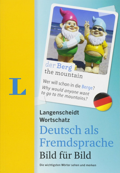 Langenscheidt Wortschatz Deutsch als Fremdsprache Bild für Bild - Visueller Wortschatz: Mit Bildern und rund 3000 Wörtern und Beispielsätzen im ... (Langenscheidt Wortschatz Bild für Bild)