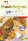 Siebenundsiebzigmal (77x) Ich werde schnell gesund Spiele