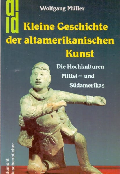 Kleine Geschichte der altamerikanischen Kunst