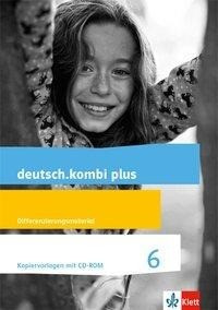 deutsch.kombi plus. Kopiervorlagen mit CD-ROM. Differenzierungsmaterial 6. Schuljahr