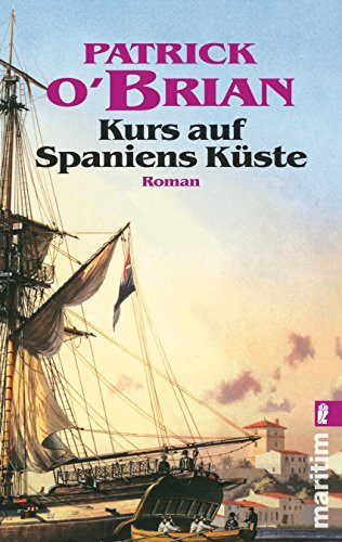 Kurs auf Spaniens Küste (Ein Jack-Aubrey-Roman, Band 1)