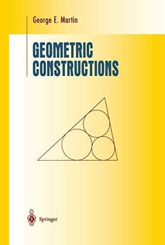 Geometric Constructions (Undergraduate Texts in Mathematics)