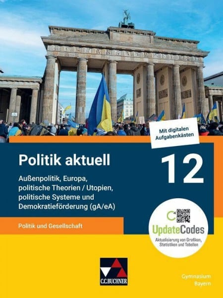 Politik aktuell - G9 / Politik aktuell 12 (gA/eA) - G9: Unterrichtswerk für das Gymnasium in Bayern / Politik und Gesellschaft – Außenpolitik, Europa, ... Unterrichtswerk für das Gymnasium in Bayern)