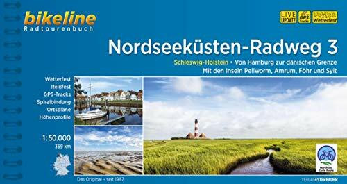 Nordseeküsten-Radweg. 1:75000 / Nordseeküsten-Radweg 3: Schleswig-Holstein Von Hamburg zur dänischen Grenze Mit den Inseln Pellworm, Amrum, Föhr und Sylt, 1:50.000, 369 km (Bikeline Radtourenbücher)