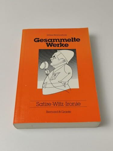 Gesammelte Werke. Satire Witz Ironie.