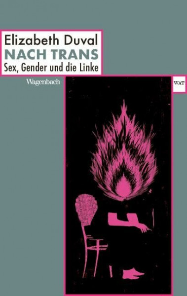 Nach Trans - Sex, Gender und die Linke (Wagenbachs andere Taschenbücher)