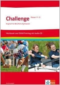 Challenge Klasse 11.-13. Workbook und EXAM TRAINING mit herausnehmbaren Lösungen + Audios auf CD-ROM