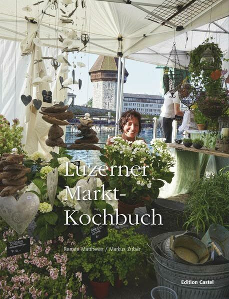 Luzerner Markt-Kochbuch: Band 2