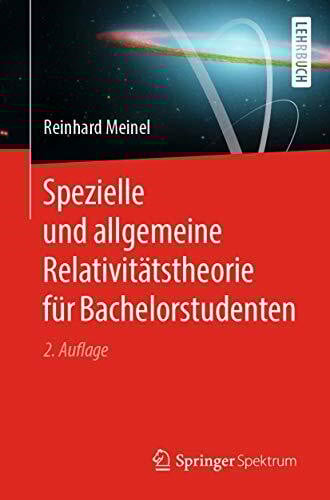 Spezielle und allgemeine Relativitätstheorie für Bachelorstudenten
