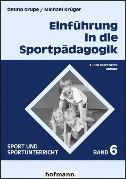 Sport und Sportunterricht, Band 6: Einführung in die Sportpädagogik