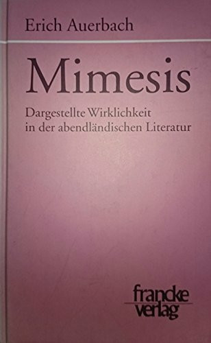 Mimesis: Dargestellte Wirklichkeit in der abendländischen Literatur (Sammlung Dalp)