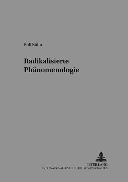 Radikalisierte Phänomenologie