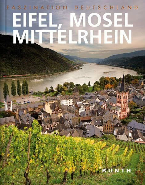 Faszination Deutschland: Eifel, Mosel, Mittelrhein (KUNTH Faszination Deutschland)