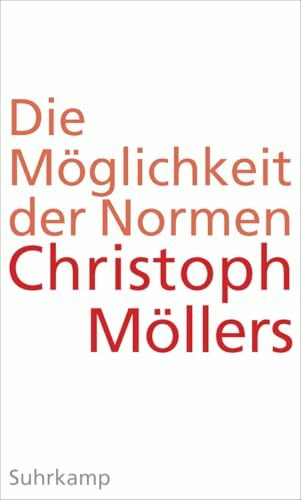 Die Möglichkeit der Normen: Über eine Praxis jenseits von Moralität und Kausalität