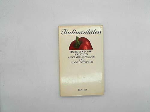 Kulinaritäten. Ein Briefwechsel