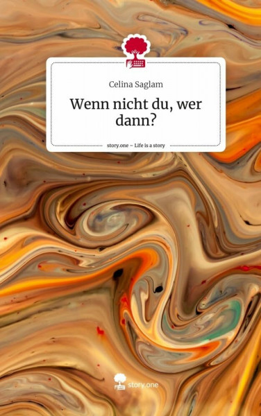 Wenn nicht du, wer dann?. Life is a Story - story.one