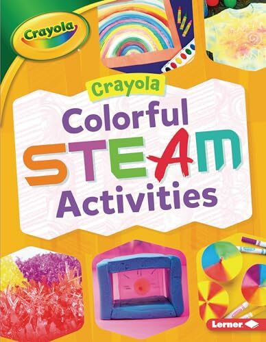 Crayola Colorful Steam Activities (Crayola Makers)