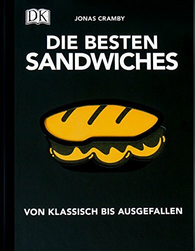Die besten Sandwiches: Von klassisch bis ausgefallen