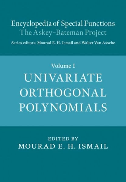 Encyclopedia of Special Functions: The Askey-Bateman Project 3 Hardback Books: Encyclopedia of Special Functions: The Askey-Bateman Project: The ... Project: Univariate Orthogonal Polynomials