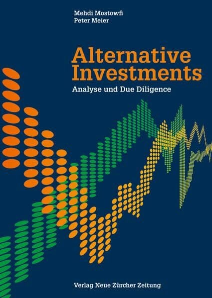 Alternative Investments: Analyse und Due Diligence Alternative Investments: Analyse und Due Diligence