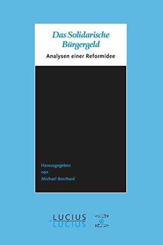 Das Solidarische Bürgergeld: Analysen einer Reformidee