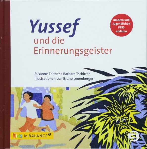 Yussef und die Erinnerungsgeister: Kindern und Jugendlichen PTBS erklären (kids in BALANCE)