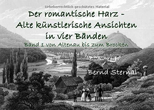 Der romantische Harz - Alte künstlerische Ansichten in vier Bänden