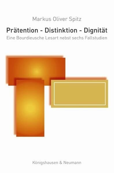 Pätention - Distinktion - Dignität: Eine Bourdieusche Leseart nebst sechs Fallstudien (Epistemata Literaturwissenschaft)