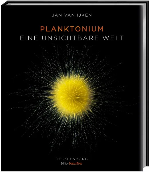 Planktonium: Eine unsichtbare Welt (Edition NaturFoto)