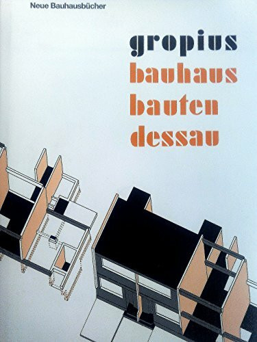 Bauhausbauten Dessau: Mit e. Vorbemerkung v. Hans M. Wingler.