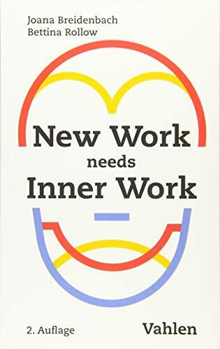 New Work needs Inner Work: Ein Handbuch für Unternehmen auf dem Weg zur Selbstorganisation