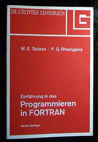 Einführung in das Programmieren in FORTRAN: mit 13 Tabellen (De Gruyter Lehrbuch)