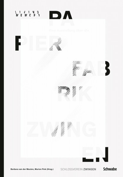 Living Memory: Papierfabrik Zwingen