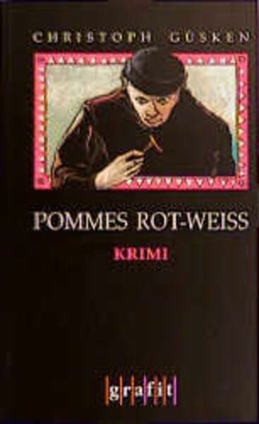 Pommes rot-weiss: Kriminalroman (Grafitäter und Grafitote)