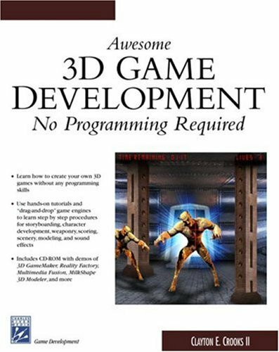 Awesome 3d Game Development: No Programming Required (Game Development Series)