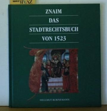 Znaim - Das Stadtrechtsbuch von 1523
