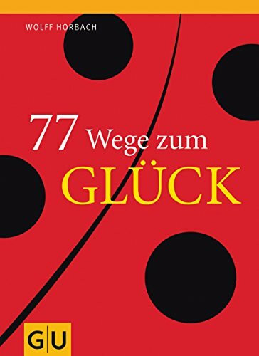 77 Wege zum Glück