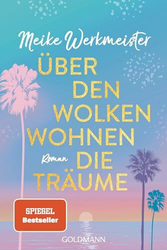 Über den Wolken wohnen die Träume: Roman - Der neue Roman der Nr. 1-SPIEGEL-Bestsellerautorin