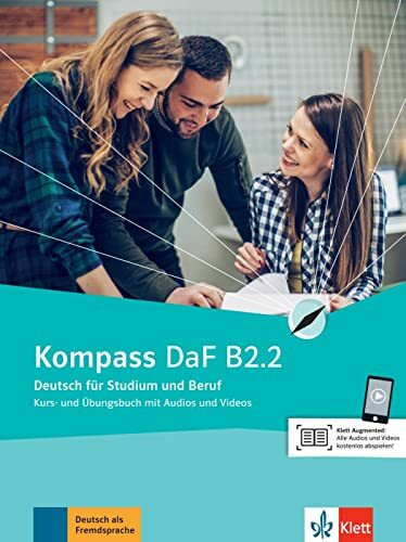 Kompass DaF B2.2: Deutsch für Studium und Beruf. Kurs- und Übungsbuch mit Audios und Videos (Kompass DaF: Deutsch für Studium und Beruf)