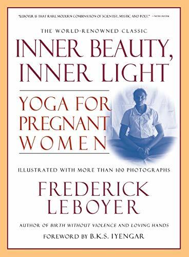 Inner Beauty, Inner Light: Yoga for Pregnant Women Inner Beauty, Inner Light: Yoga for Pregnant Women