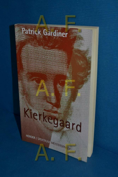 Kierkegaard: 1813 -1855 (Meisterdenker)