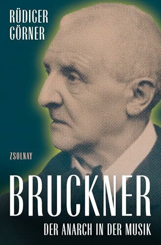 Bruckner: Der Anarch in der Musik