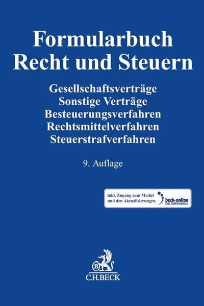 Formularbuch Recht und Steuern: Gesellschaftsverträge, Sonstige Verträge, Besteuerungsverfahren, Rechtsmittelverfahren, Steuerstrafverfahren