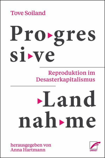 Progressive Landnahme: Reproduktion im Desasterkapitalismus