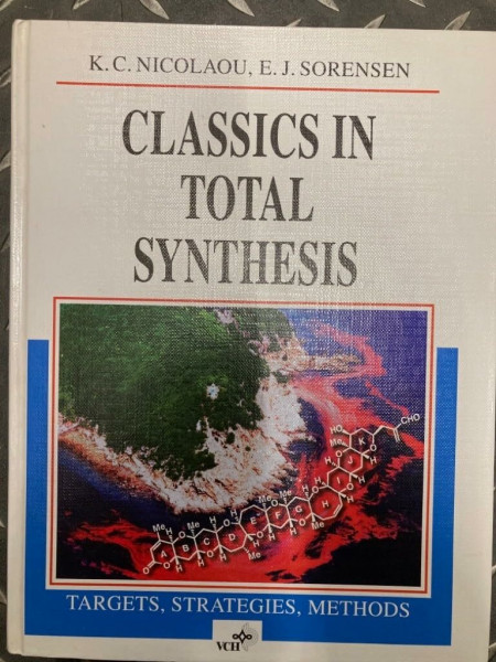 Classics in Total Synthesis: Targets, Strategies, Methods
