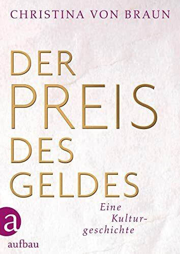 Der Preis des Geldes: Eine Kulturgeschichte
